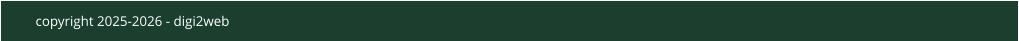 copyright 2025-2026 - digi2web